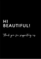 Hi Beautiful
